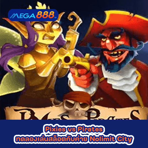 Pixies vs Pirates ทดลองเล่นสล็อตกับค่าย Nolimit City