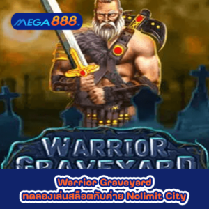 Warrior Graveyard ทดลองเล่นสล็อตกับค่าย Nolimit City