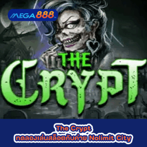 The Crypt ทดลองเล่นสล็อตกับค่าย Nolimit City